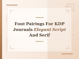 Elegant Font Pairings for Kdp Journals