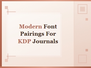 Modern Font Pairings for Kdp Journals